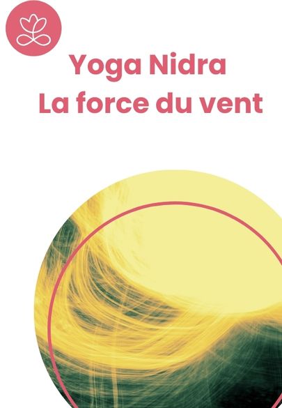 Yoga Nidra - La force du vent